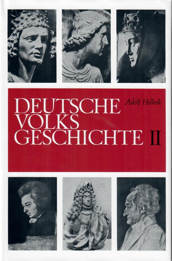 Deutsche Volksgeschichte Band 2 - Vom Dreißigjährigen Krieg bis zur Weimarer Republik von Adolf Helbok